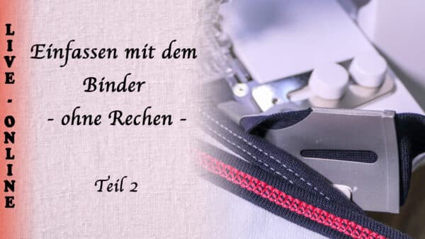 Einfassen mit dem Binder oR2