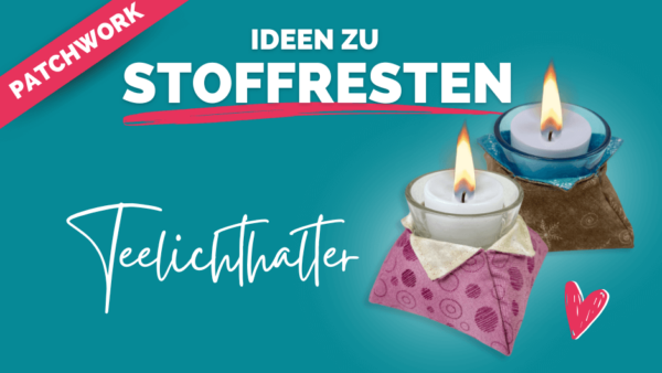 ideen zu stoffresten teelichter kompr