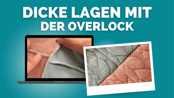 Dicke Lagen mit der Overlock Artikelbild