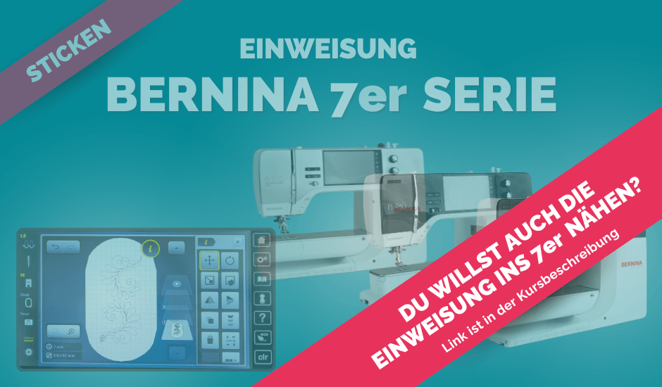 Einweisung Bernina 7er Sticken2 hinweis auf nähen kompr
