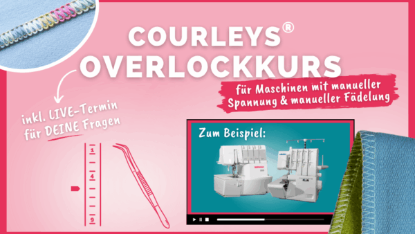 overlockkurs für Maschinen mit manueller Spannung & manueller Fädelung