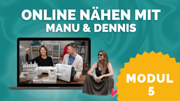 online nähen mit Manu & Dennis Modul5 kompr