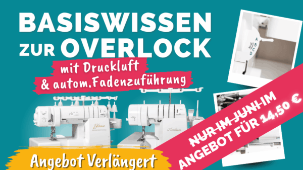 Basiswissen zur Overlock mit Druckluft& autom.Fadenzuführung ANGEBOT verlaengert kompr