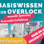 Basiswissen zur Overlock mit manuellen Fadenspannungen und manuelle einfaedelung ANGEBOT verlaengert kompr