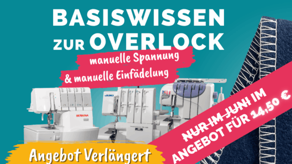 Basiswissen zur Overlock mit manuellen Fadenspannungen und manuelle einfaedelung ANGEBOT verlaengert kompr